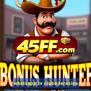 whatsapp tv clube teresina